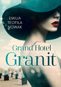 Grand Hotel Granit Emilia Teofila Nowak książka