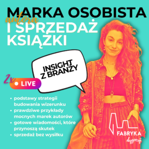 Marka osobista autora i sprzedaż książki. 3-godzinne szkolenie w dwóch częściach + Karty Pracy gratis!